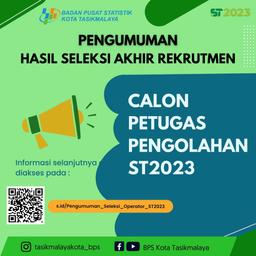 Pengumuman Hasil Seleksi Akhir Calon Petugas Pengolahan ST2023 BPS Kota Tasikmalaya